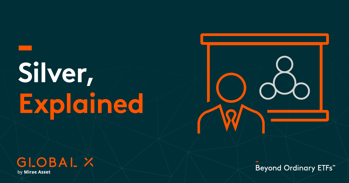 Silver, Explained Global X ETFs Europe