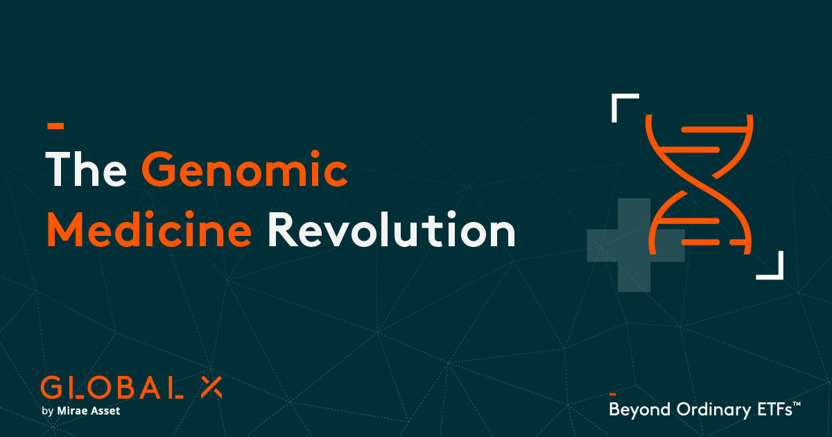 The Genomic Medicine Revolution - Global X ETFs Europe