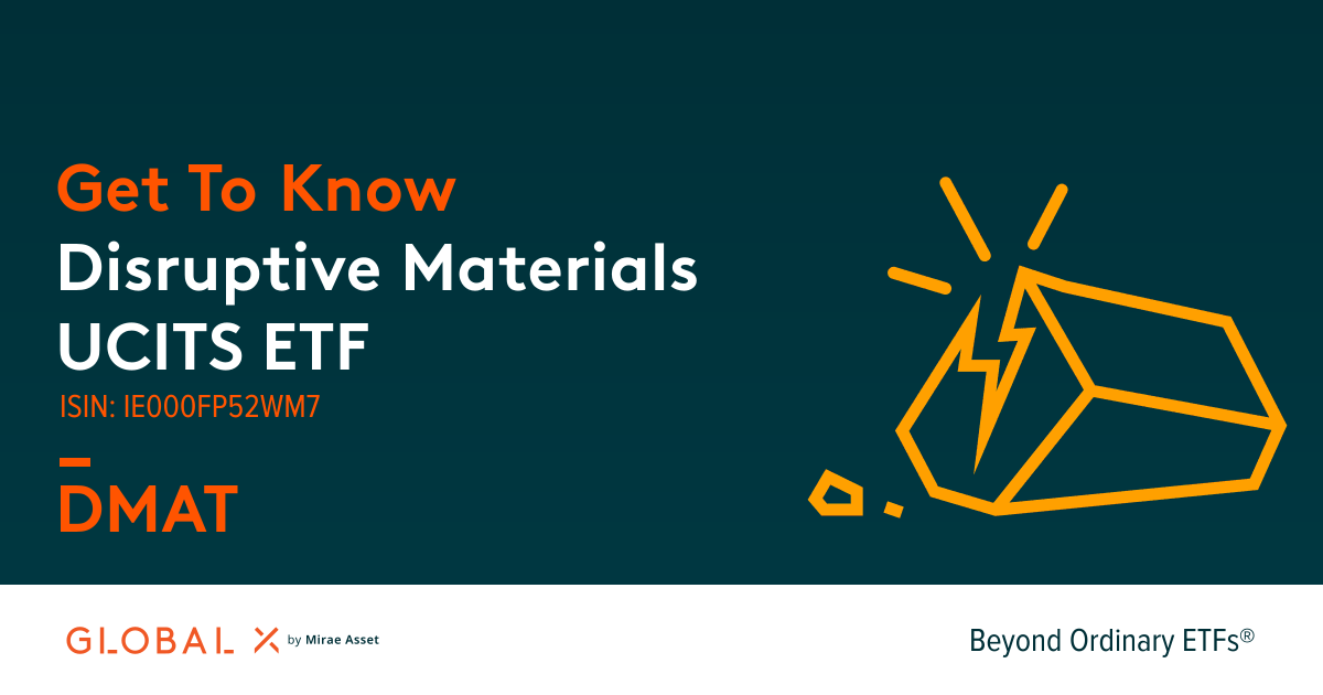 Disruptive Materials UCITS ETF - Global X ETFs